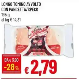 Galassia Longo tomino avvolto con pancetta/speck offerta