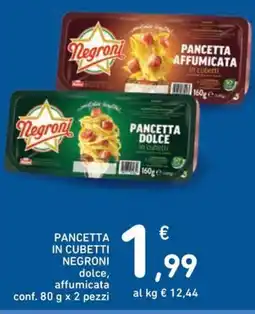 Spazio Conad Pancetta in cubetti Negroni dolce, affumicata offerta