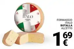Supermercati Gulliver Formaggio italo botalla all'etto offerta