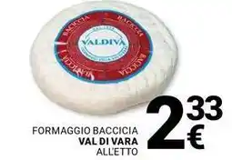 Supermercati Gulliver Formaggio baccicia val di vara all'etto offerta