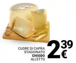 Supermercati Gulliver Cuore di capra stagionato chiodo all'etto offerta