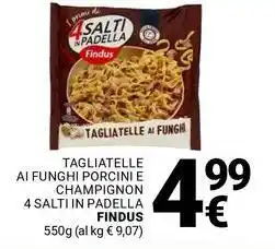 Supermercati Gulliver Tagliatelle ai funghi porcini e champignon 4 salti in padella FINDUS offerta