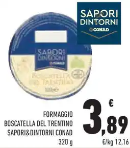 Conad Superstore Formaggio boscatella del trentino SAPORI&DINTORNI CONAD offerta