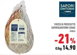 Conad Superstore Fiocco di prosciutto SAPORI&DINTORNI CONAD offerta
