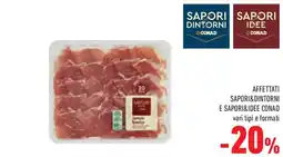 Conad Superstore Affettati SAPORI&DINTORNI E SAPORI&IDEE CONAD offerta
