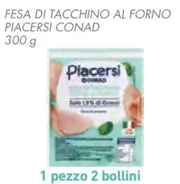 Conad Superstore Fesa di tacchino al forno piacersi CONAD offerta