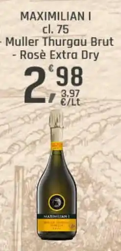 Supermercati Dok MAXIMILIAN - Muller Thurgau Brut - Rosè Extra Dry offerta