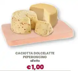 Famila Caciotta dolcelatte PEPERONCINO offerta