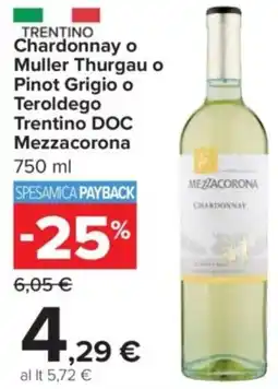 Carrefour Market Chardonnay o Muller Thurgau o Pinot Grigio o Teroldego Trentino DOC Mezzacorona offerta