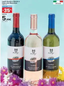 Carrefour Market Lapilli Nerello o Rosato o Catarratto Mascalese offerta