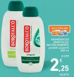 Spazio Conad Bagnodoccia borotalco NEUTRO ROBERTS prodotti assortiti offerta