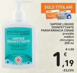 Spazio Conad Sapone liquido disinfettante parafarmacia CONAD offerta