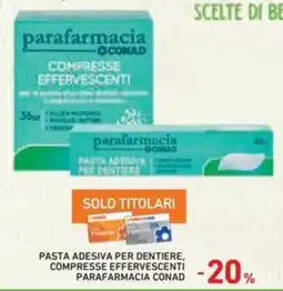 Spazio Conad Pasta adesiva per dentiere, compresse effervescenti parafarmacia CONAD offerta