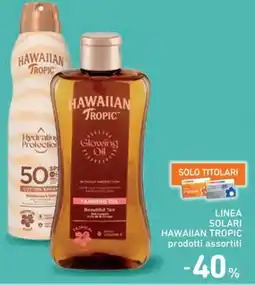 Spazio Conad Linea solari HAWAIIAN TROPIC prodotti assortiti offerta