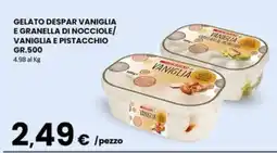 Eurospar Gelato despar vaniglia e granella di nocciole/ vaniglia e pistacchio offerta