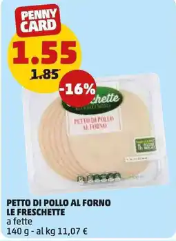 PENNY Petto di pollo al forno LE FRESCHETTE offerta