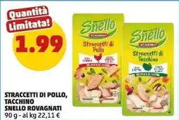 PENNY Straccetti di pollo, tacchino SNELLO ROVAGNATI offerta