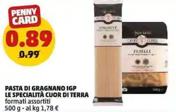 PENNY Pasta di gragnano igp LE SPECIALITÀ CUOR DI TERRA offerta