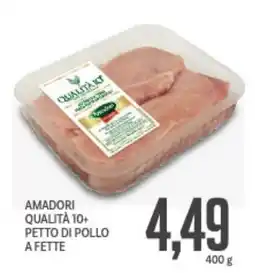 Supermercati Piccolo Amadori qualità 10+ petto di pollo a fette offerta