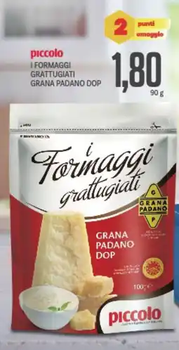 Supermercati Piccolo Piccolo i formaggi grattugiati grana padano dop offerta