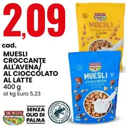 Eurospin Muesli croccante all'avena/ al cioccolato al latte TRE MULINI offerta