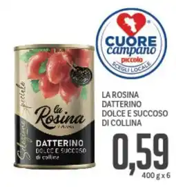 Supermercati Piccolo La rosina datterino dolce e succoso di collina offerta