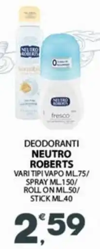 Eurospar Deodoranti neutro roberts vari tipi vapo/spray/roll on/stick offerta