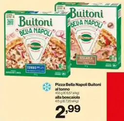 In'S Mercato Pizza Bella Napoli Buitoni al tonno- alla boscaiola offerta