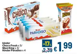 Qui Discount kinder Choco Fresh x 5/ Maxi King x 3/ Kinder Paradiso x 4 offerta