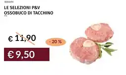 Prezzemolo e Vitale Le selezioni p&v ossobuco di tacchino offerta