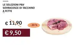 Prezzemolo e Vitale Le selezioni p&v sovracosce di tacchino a fette offerta
