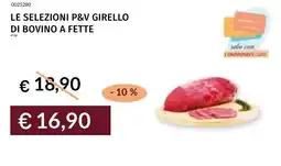 Prezzemolo e Vitale Le selezioni p&v girello di bovino a fette offerta