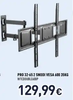 Unieuro SUPPORTI TV PRO 32-652 SNODI VESA 600 35KG WTCDOUBLE600P offerta