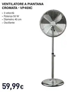 Unieuro Electroline ventilatore a piantana cromata - VP40XC offerta
