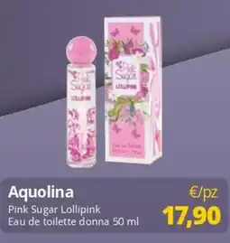Acqua & Sapone Aquolina Pink Sugar Lollipink Eau de toilette donna offerta