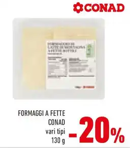 Conad Formaggi a fette CONAD vari tipi offerta
