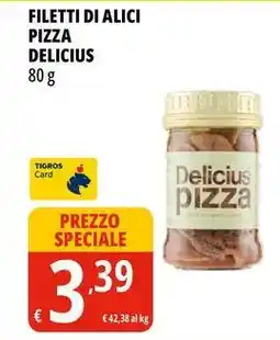 Tigros Filetti di alici pizza DELICIUS offerta