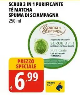 Tigros Scrub 3 in 1 purificante tè matcha SPUMA DI SCIAMPAGNA offerta
