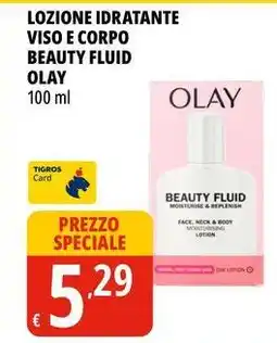 Tigros Lozione idratante viso e corpo beauty fluid OLAY offerta