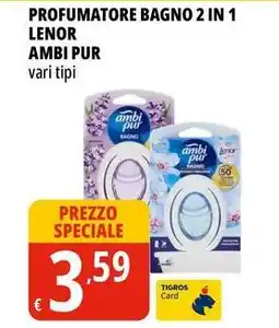 Tigros Profumatore bagno 2 in 1 lenor AMBI PUR offerta