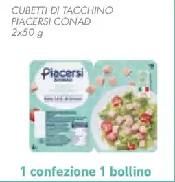 Conad Cubetti di tacchino PIACERSI CONAD offerta