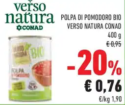 Conad Superstore Polpa di pomodoro bio VERSO NATURA CONAD offerta