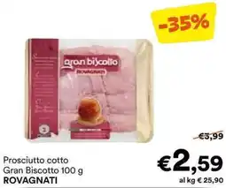 Unes Prosciutto cotto Gran Biscotto ROVAGNATI offerta