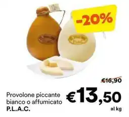 Unes Provolone piccante bianco o affumicato P.L.A.C. offerta