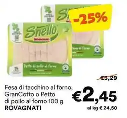Unes Fesa di tacchino al forno, GranCotto o Petto di pollo al forno ROVAGNATI offerta