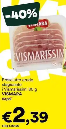 Unes Prosciutto crudo stagionato i Vismarissimi VISMARA offerta