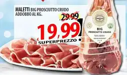Il Genio Supermercato Maletti big prosciutto crudo addobbo offerta
