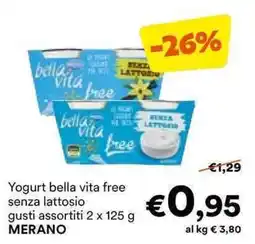 Unes Yogurt bella vita free senza lattosio gusti assortiti MERANO offerta