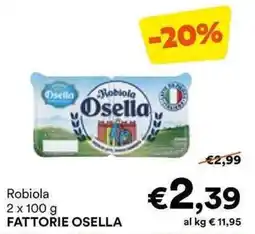Unes Robiola FATTORIE OSELLA offerta