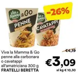 Unes Viva la Mamma & Go penne alla carbonara o cavatappi all'amatriciana FRATELLI BERETTA offerta